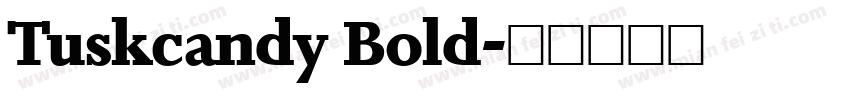 Tuskcandy Bold字体转换